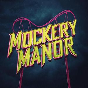 Luister naar Mockery Manor in de app