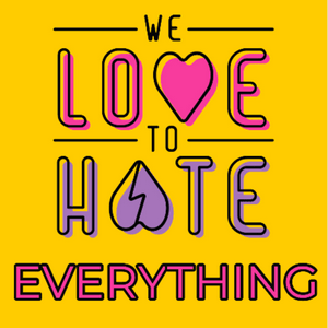 Luister naar We Love to Hate Everything: Weekly Roasts of Sister Wives and Pop Culture in de app