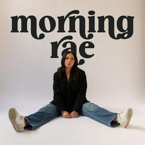 Luister naar Morning Rae in de app