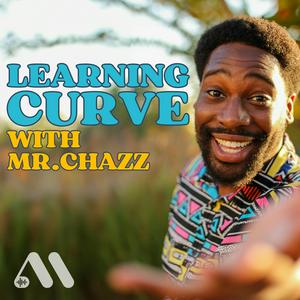 Luister naar Learning Curve with Mr. Chazz in de app