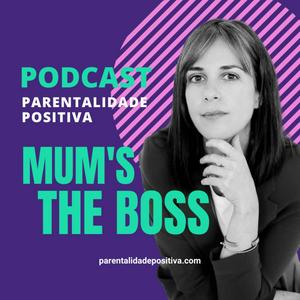 Luister naar Mum's the boss | Parentalidade Positiva in de app