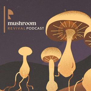 Luister naar Mushroom Revival Podcast in de app