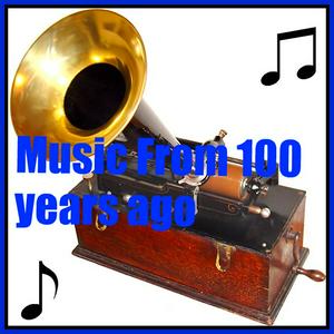 Luister naar Music From 100 Years Ago in de app