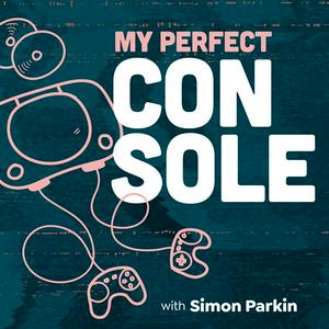 Luister naar My Perfect Console with Simon Parkin in de app