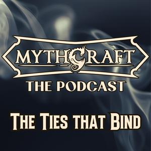 Luister naar MythCraft The Podcast: The Ties that Bind in de app