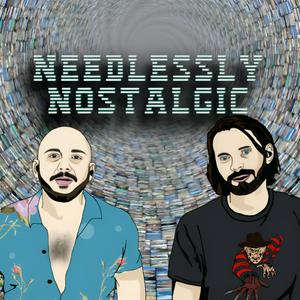 Needlessly Nostalgic