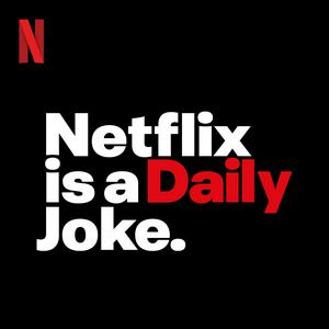 Luister naar Netflix Is A Daily Joke in de app