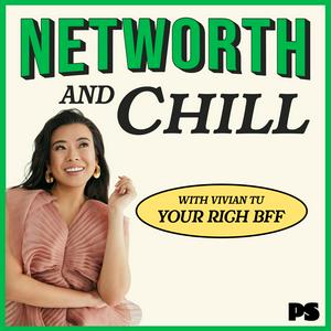 Luister naar Networth and Chill with Your Rich BFF in de app