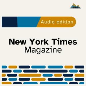 Luister naar New York Times Magazine in de app