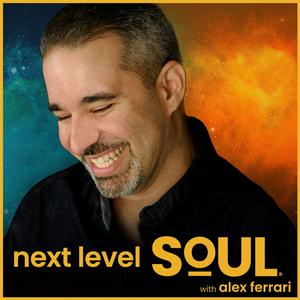 Luister naar Next Level Soul Podcast with Alex Ferrari in de app