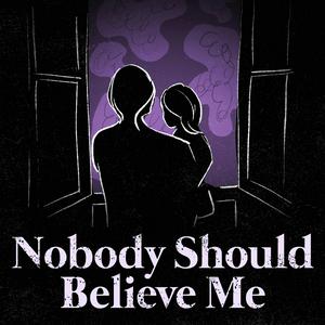 Luister naar Nobody Should Believe Me in de app