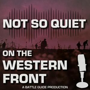 Luister naar WW1: Not So Quiet On The Western Front! | A Battle Guide Production in de app