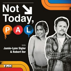 Luister naar Not Today, Pal with Jamie-Lynn Sigler and Robert Iler in de app