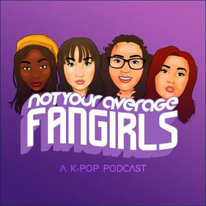 Luister naar Not Your Average Fangirls: A K-Pop Podcast in de app