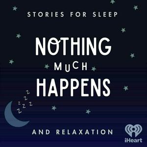 Luister naar Nothing much happens: bedtime stories to help you sleep in de app