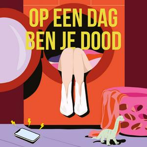 Luister naar Op een dag ben je dood in de app