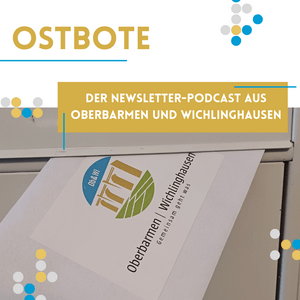 Ostbote - Der Newsletter-Podcast aus Oberbarmen und Wichlinghausen. Gemeinsam geht was!