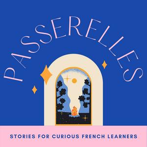 Luister naar Passerelles : a French podcast for intermediate learners in de app