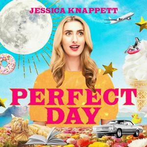 Luister naar Perfect Day with Jessica Knappett in de app