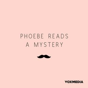 Luister naar Phoebe Reads a Mystery in de app