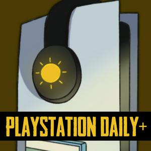 PlayStation Daily+ Podcast