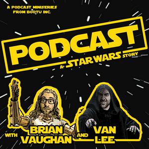 Luister naar Podcast: A Star Wars Story in de app