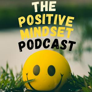Luister naar The Positive Mindset Podcast in de app
