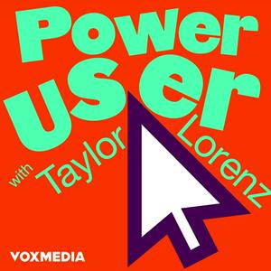 Luister naar Power User with Taylor Lorenz in de app