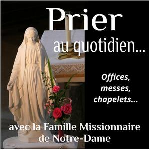 Luister naar Prier avec la Famille Missionnaire de Notre-Dame - Podcast Domini in de app