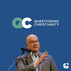 Luister naar Questioning Christianity with Tim Keller in de app