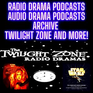 Luister naar Radio Drama Podcasts - Audio Drama Podcasts Archive Twilight Zone, Star Wars and MORE!! in de app