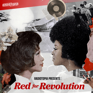 Luister naar Radiotopia Presents: Red for Revolution in de app