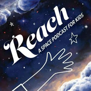 Luister naar REACH A Space Podcast for Kids in de app