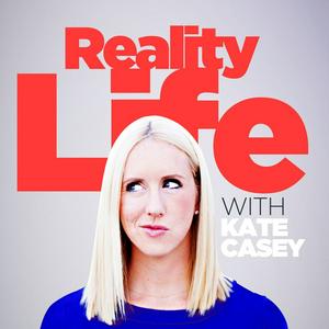 Luister naar Reality Life with Kate Casey in de app