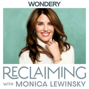 Luister naar Reclaiming with Monica Lewinsky in de app