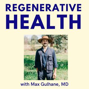 Luister naar Regenerative Health with Max Gulhane, MD in de app