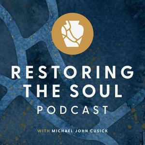 Luister naar Restoring the Soul with Michael John Cusick in de app