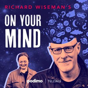 Luister naar Richard Wiseman's On Your Mind in de app