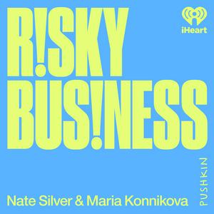 Luister naar Risky Business with Nate Silver and Maria Konnikova in de app