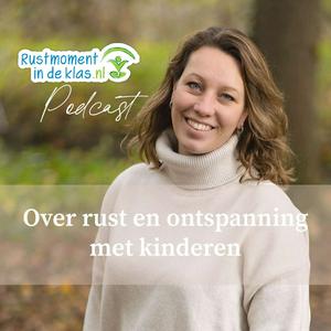 Luister naar Rustmoment in de klas - Podcast in de app