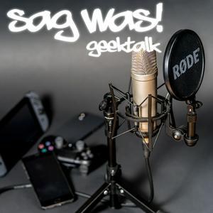 Sag was! Geektalk