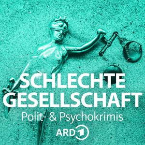 Luister naar Schlechte Gesellschaft - Die ARD Polit- und Psychokrimis in de app