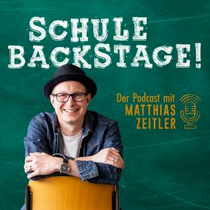Schule Backstage! - Der Podcast mit Matthias Zeitler