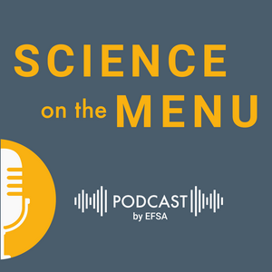 Luister naar Science on the Menu: A Food Safety Podcast by EFSA in de app