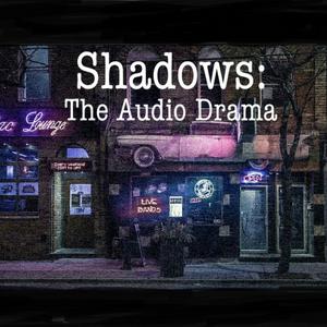 Shadows: The Audio Drama