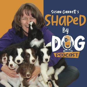 Luister naar Shaped by Dog with Susan Garrett in de app