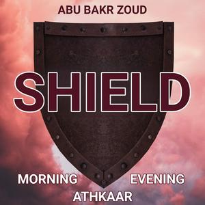 Luister naar SHIELD | Morning & Evening Athkaar in de app