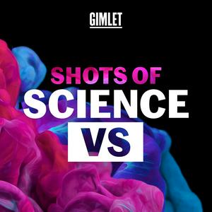 Luister naar Shots of Science Vs in de app