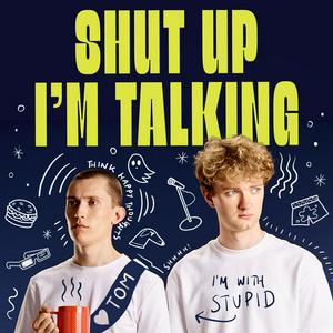 Luister naar Shut Up I’m Talking in de app