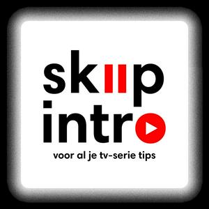 Luister naar Skip Intro - voor al je tv-serie tips in de app